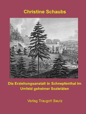 cover image of Die Erziehungsanstalt in Schnepfenthal im Umfeld geheimer Sozietäten